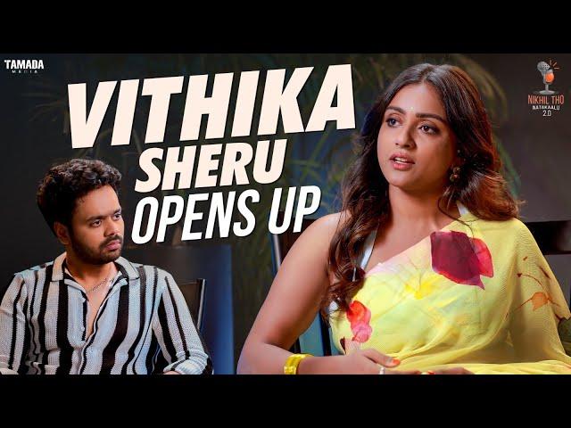 Vithika Sheru Opens Up || Nikhil Vijayendra Simha || Nikhil Tho Naatakalu 2.O