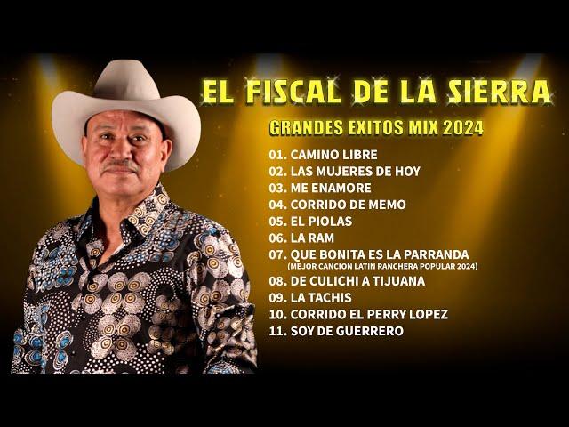 EL FISCAL DE LA SIERRA GRANDES ÉXITOS MIX 2024 ~  CORRIDOS MEXICANOS 2024