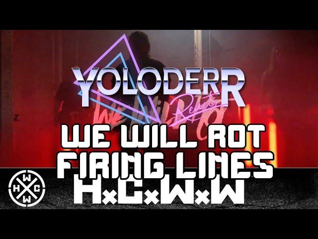 LIVE REACT TO: WE WILL ROT - FIRING LINES