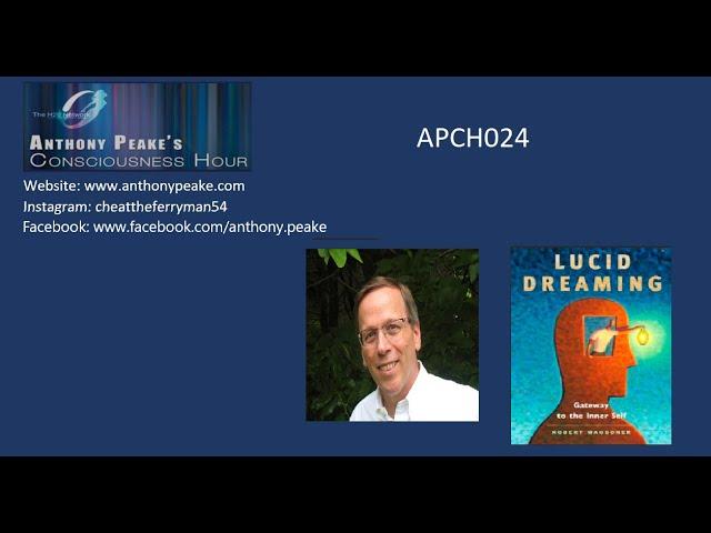 APCH024:  The Anthony Peake Consciousness Hour -  Robert Waggoner. February 2016.