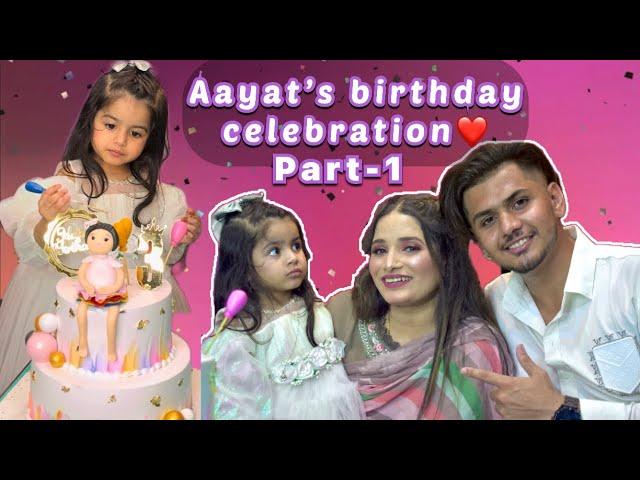 Part 1 - Aayat Ka Aqeeqa and Birthday|Aayat ka Sabse Best Birthday️||MussyShaddyWorld||