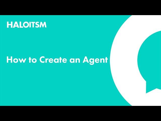 How to Create a Agent in HaloITSM