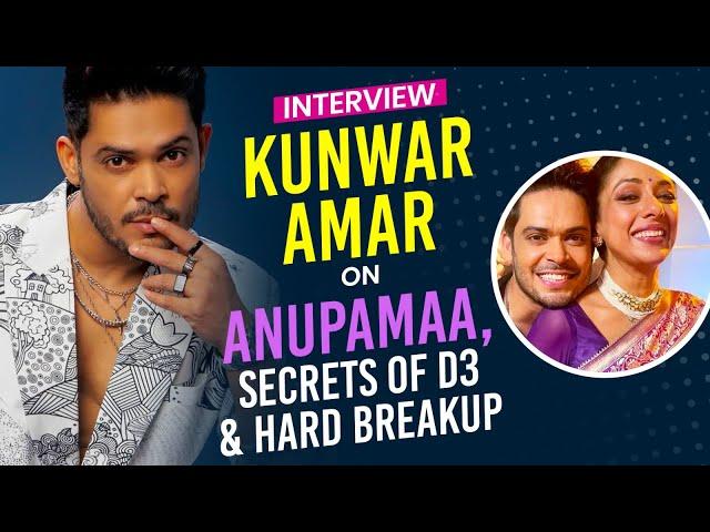 Kunwar Amar's EXCLUSIVE interview: REVEALS Anupamaa & D3's set secrets; dealing with breakups