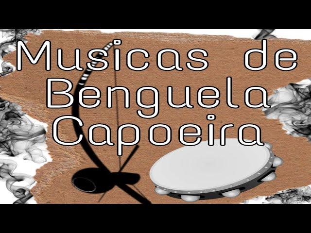 Musicas de Benguela Capoeira