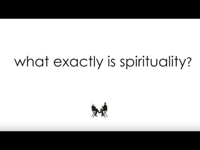 What Is Spirituality? Does Anyone Know What Spirituality Is?