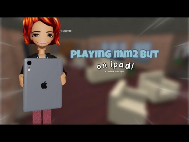 PLAYING MM2 BUT ON IPAD!!