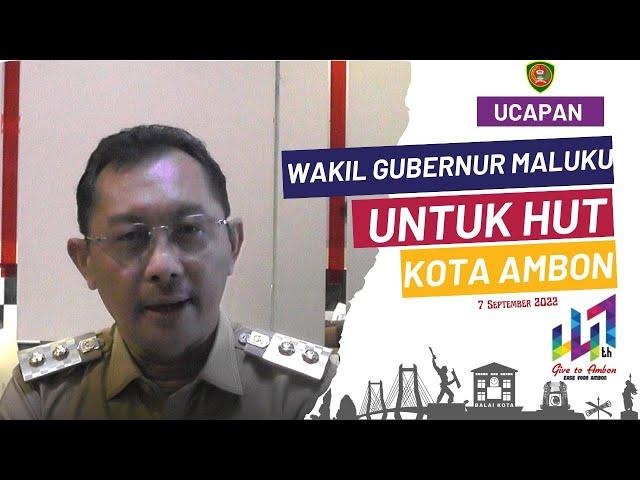 UCAPAN HUT KOTA AMBON KE-447, DARI WAKIL GUBERNUR MALUKU