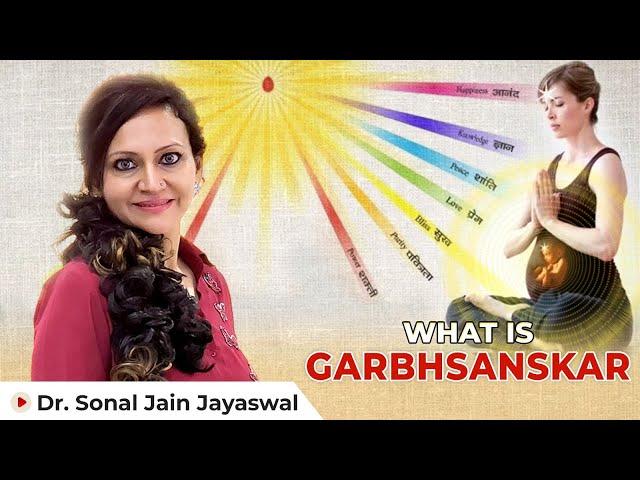 What is GarbhSanskar | Introduction to GarbhSanskar 2.0 by Dr Sonal Jain Jayaswal