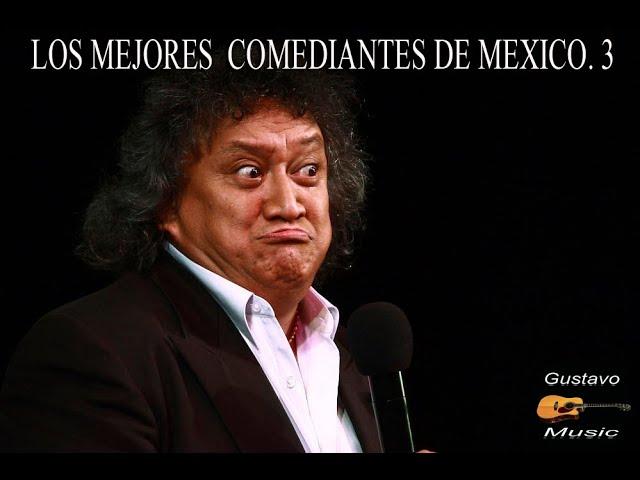 LOS MEJORES COMEDIANTES DE MEXICO. 3