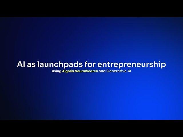 AI as launchpads for entrepreneurship, Using Algolia NeuralSearch and Generative AI - Abhijit Mehta