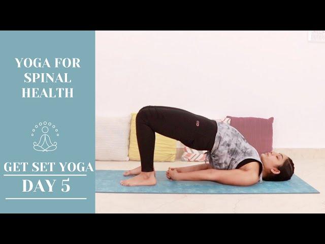 Day 5 | Yoga for Spinal Health | Get Set Yoga  - 8 Week Yoga Journey | Bharti Yoga