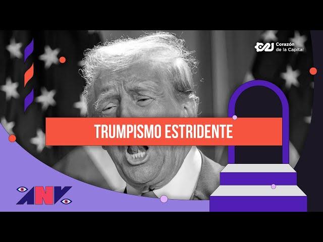 Trumpismo Estridente | Aunque usted no lo vea