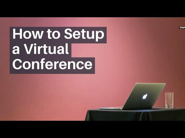 How to Setup a Virtual Conference