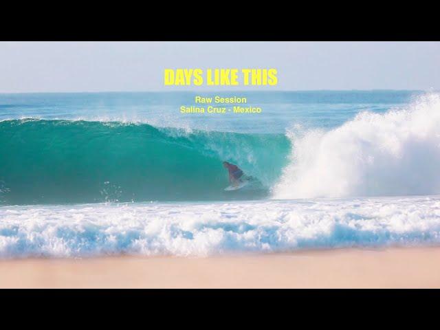 DAYS LIKE THIS // Raw Surf Session - Salina cruz, Mexico