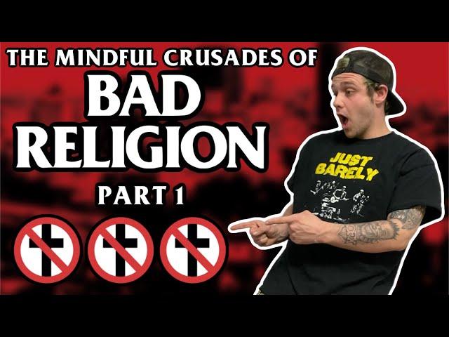 The Mindful Crusades of Bad Religion (Part 1)