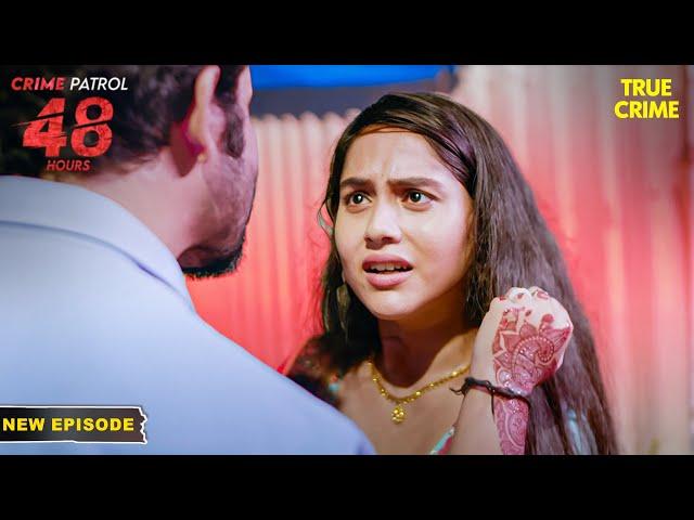 Piyali के साथ किसने किया गलत? | Crime Patrol 48 Hours | Hindi TV Serial