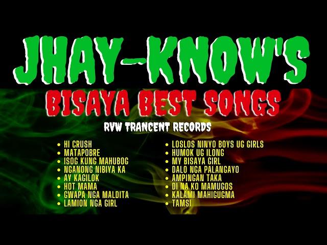 JHAY-KNOW'S BEST SONGS COMPILATION/NON-STOP FEAT. JHOMZJHY, DHURRTY LOY, LLOYD JAY, LYMGIE & J-VERS