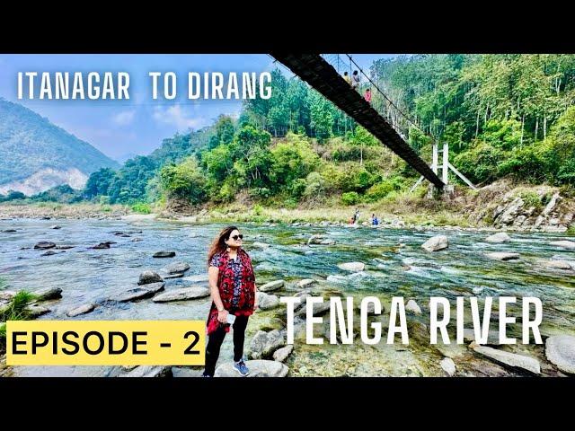 Itanagar to Dirang | Arunachal Pradesh Tour | NorthEast | Bhalukpong, Tenga , Bomdila [ Episode -2]