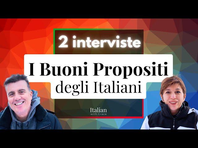 Italians’ New Year’s resolutions - Learn Italian through interviews