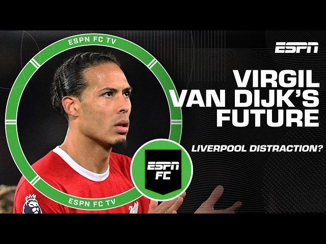 Could Virgil van Dijk's future be a DISTRACTION for Liverpool? | ESPN FC