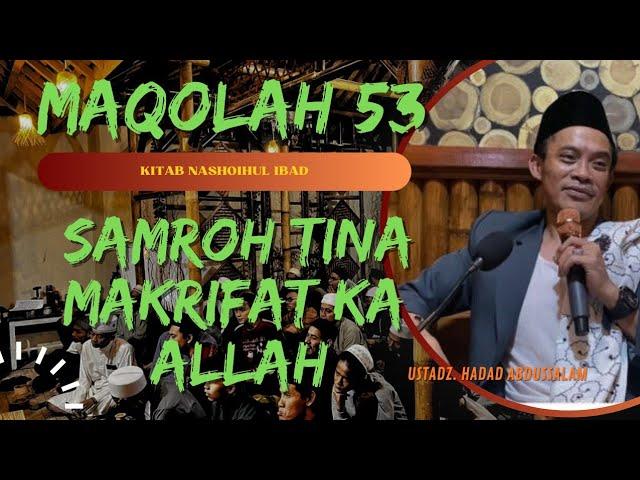 SAMROH (BUAH) TINA MAKRIFAT KAALLOH | MAQOLAH 53 KITAB NASHOIHUL IBAD ( ustadz hadad abdussalam )