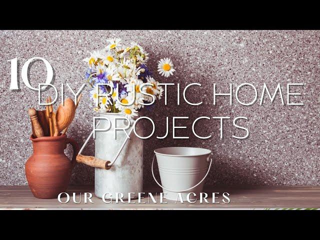 10 DIY RUSTIC HOME PROJECTS! FARMHOUSE COTTAGE STYLE DECOR