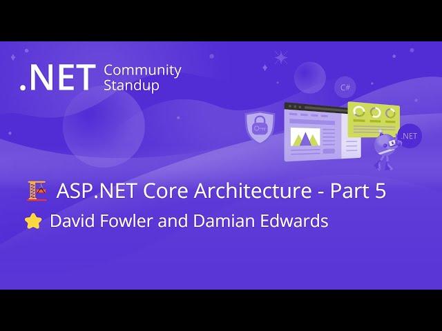 ASP.NET Community Standup - ASP.NET Core Architecture: Part 5