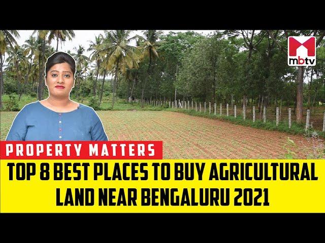 Top 8 best places to buy agricultural land near Bengaluru 2021