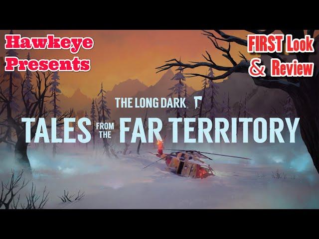 The Long Dark: Tales from the Far Territory DLC - FIRST Look and Review!