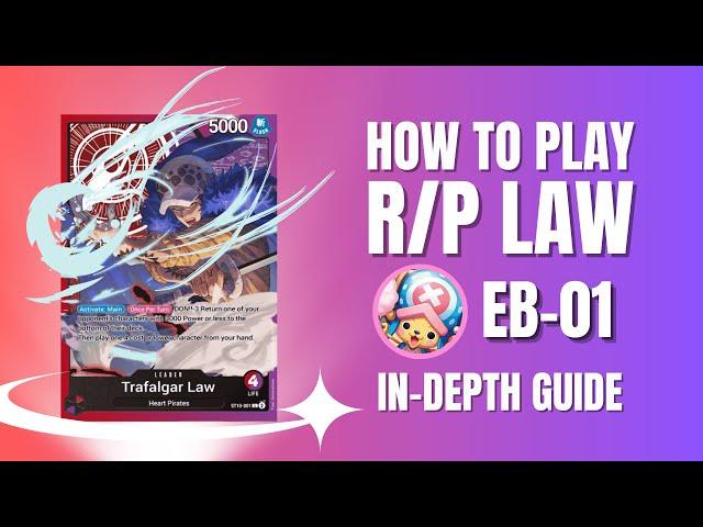 RP LAW IN-DEPTH GUIDE & DECKLIST BREAKDOWN | EB-01 | ONE PIECE CARD GAME