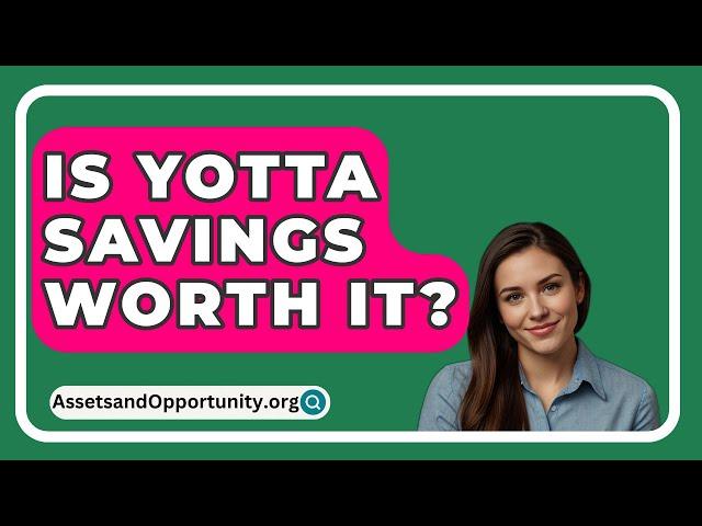 Is Yotta Savings Worth It? - AssetsandOpportunity.org