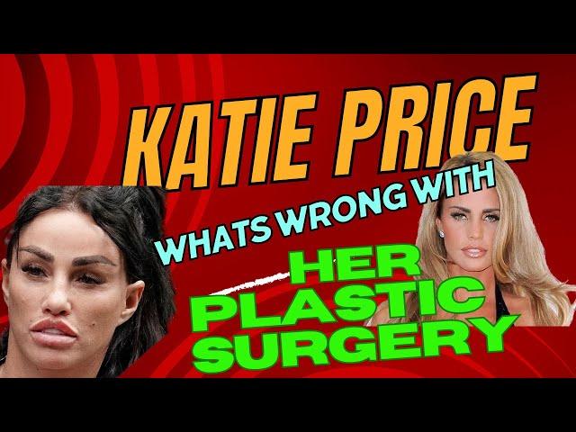 Katie Price and all that is wrong with her plastic surgery.