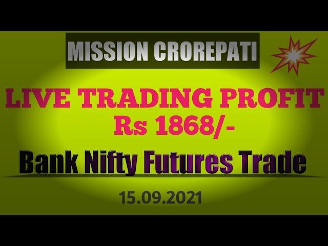 MISSION CROREPATI 15.09.2021 live trading PROFIT  + Rs 1868/-