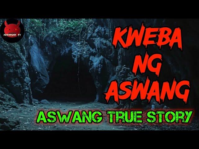 Kweba Ng Aswang | Aswang True Story