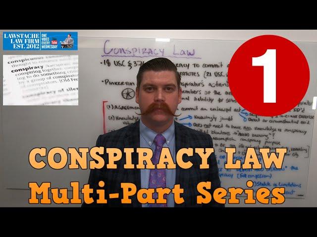 Part 1: Introduction to Conspiracy Law. Multi-part series exploring criminal conspiracy cases.