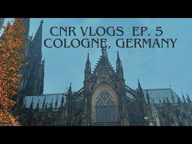 CnR Vlogs Ep. 5 // Cologne Christmas Markets