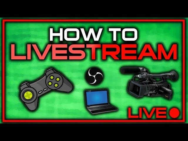 [TUTORIAL] How to Livestream on Twitch.tv, Justin.tv or YouTube using Open Broadcaster Software