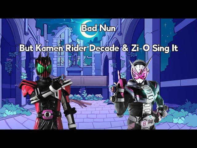 Bad Nun But Kamen Rider Decade & Kamen Rider Zi-O Sing It | FNF Cover