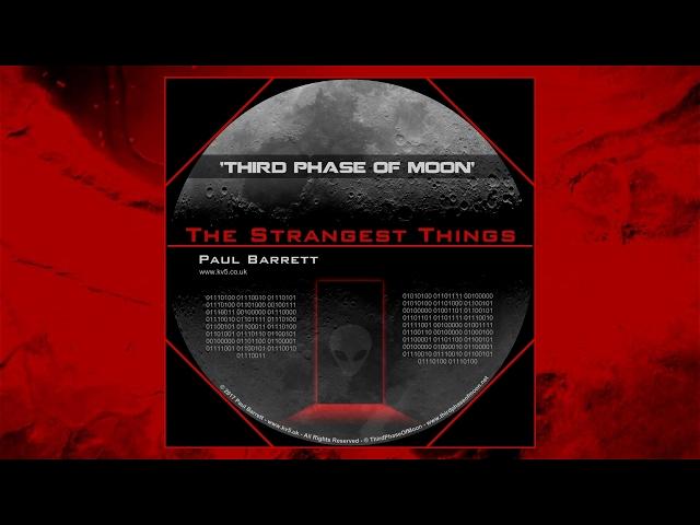 The Strangest Things - Third Phase Of Moon - Conspiracy Music - Open Your Mind