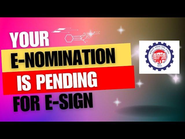 Your e-nomination is pending for e-sign Please e-sign it to complete the e-nomination.