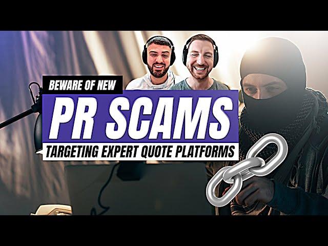 PR Scams: Beware of New PR Link-Building Scams Targeting Expert Quote Platforms