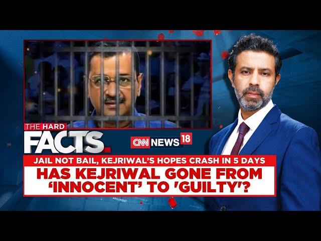 Arvind Kejriwal News | Jail Not Bail: Has Kejriwal Have Gone From 'Innocent' To 'Guilty' | News18