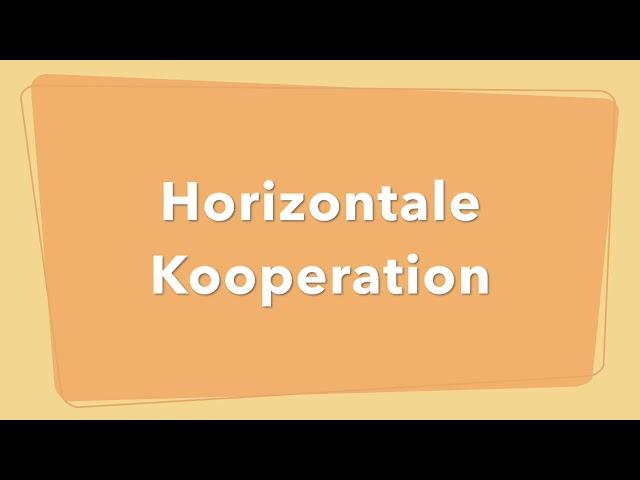 Kooperationsformen - Horizontale Kooperation