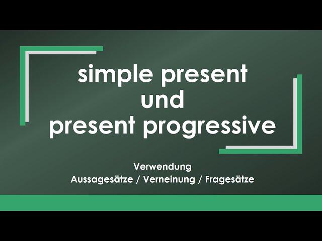 Englisch: simple present und present progressive