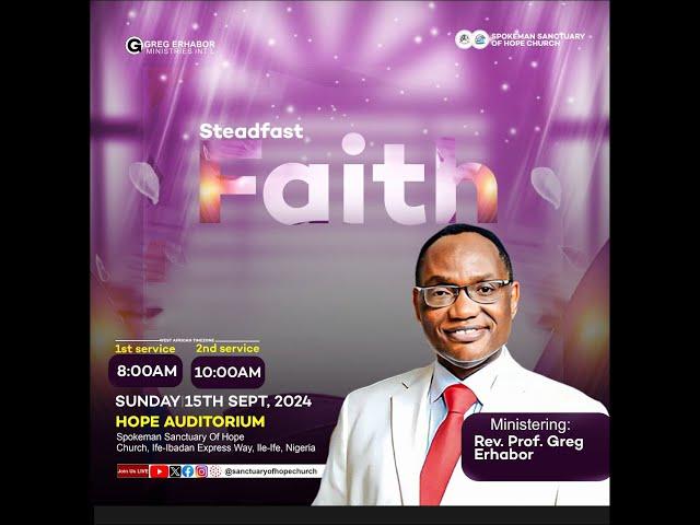 STEADFAST FAITH || FIRST SERVICE || 15TH OF SEPTEMBER, 2024