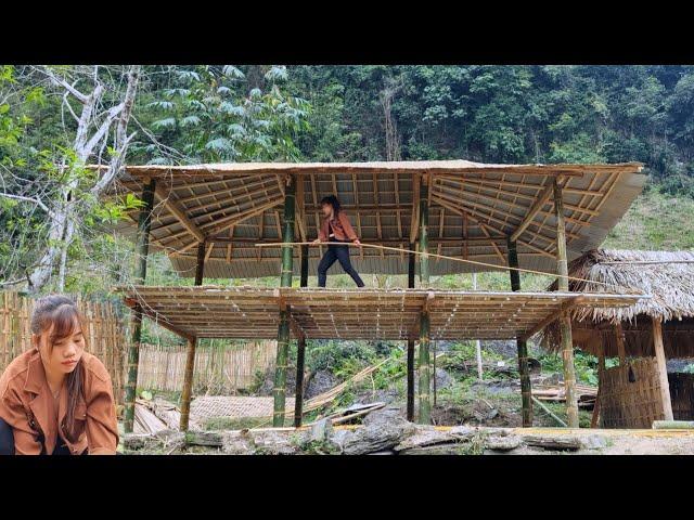 Girl building and preparing to complete a new house - stilt house design | Bàn Thị Ta