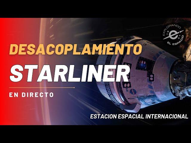 Desacoplamiento de la cápsula Starliner  y la misión CFT-1 (SIN TRIPULACION)