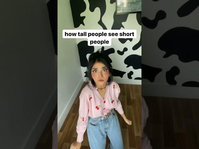 How short people see tall people