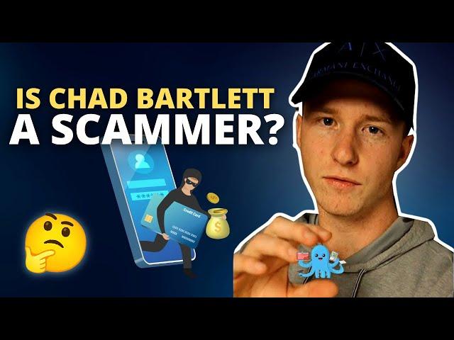 Is Chad Bartlett A Scammer?