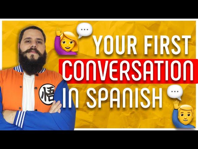 YOUR FIRST CONVERSATION IN SPANISH: All the Chunks You Need!!